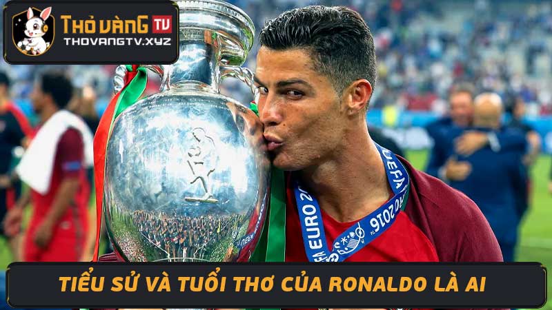 Ronaldo là ai Tiểu sử và sự nghiệp của siêu sao bóng đá