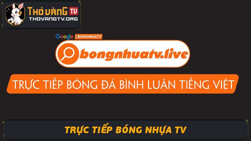 Trực Tiếp Bóng Nhựa TV | Truc tiep Bong Nhua Tv Miễn Phí