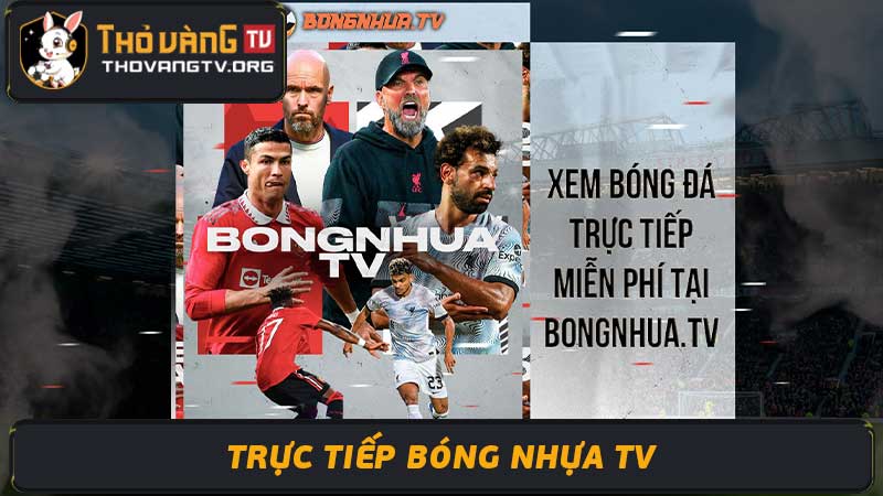 Trực Tiếp Bóng Nhựa TV | Truc tiep Bong Nhua Tv Miễn Phí